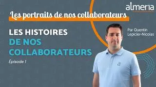 Miniature : Les Histoires de nos collaborateurs - Épisode 1 : Quentin