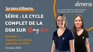 Miniature : LE CYCLE COMPLET DE LA DSN SUR MY SILAE - Épisode 4 - Impacts des fiches salariées en DSN