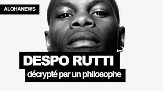 Miniature : DESPO RUTTI décrypté par un philosophe  | PUNCHLIFE