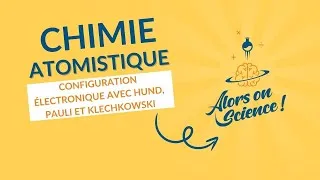 Miniature : Déterminer la configuration électronique des atomes avec Hund, Pauli et Klechkowski