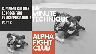 Miniature : Alpha Fight Club : Comment contrer le cross face en Octopus garde ! Part 2