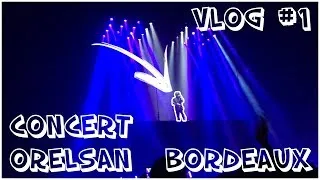 Miniature : VLOG CONCERT ORELSAN à BORDEAUX ! (ft Capucine, Renaud, Louis)