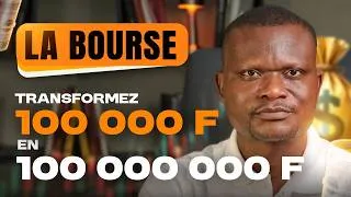 Miniature : Transforme 100 000 F en 100 000 000 F CFA depuis Chez Toi avec la Bourse