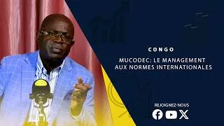 Miniature : CONGO| Mucodec: le management  aux normes internationales