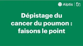 Miniature : Dépistage du cancer du poumon : anticiper c'est s'en protéger