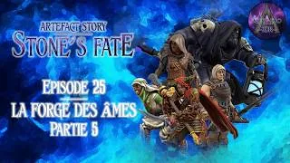 Miniature : ARTEFACT STORY : Stone's Fate Ep.25 : La Forge des Âmes (Part.5/5) - [JDR Médiéval/Fantasy]