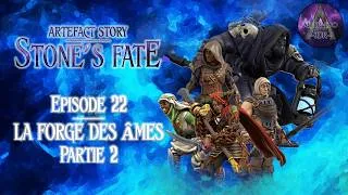Miniature : ARTEFACT STORY : Stone's Fate Ep.22 : La Forge des Âmes (Part.2/5) - [JDR Médiéval/Fantasy]