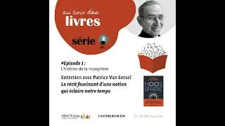 Miniature : L'histoire de la Noosphère avec Patrice Van Eersel