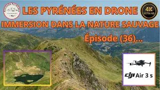 Miniature : LES PYRÉNÉES EN DRONE - IMMERSION DANS LA NATURE SAUVAGE. Épisode (36)...