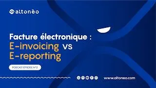 Miniature : Podcast facture électronique - E-invoicing vs E-reporting