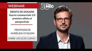 Miniature : DROITS DE DOUANE : Guerre commerciale 2.0 premiers effets et perspectives avec Prof. AURÉLIEN EYQUEM