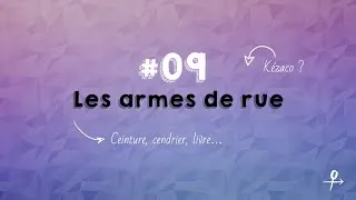 Miniature : #09 Qu'est-ce qu'une arme de rue ? - Tuto de self défense féminine