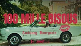 Miniature : Ambassy Bourgeois I 100 mille bisous (clip officiel)