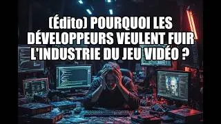Miniature : [Édito] Pourquoi les développeurs veulent fuir l’industrie du jeu vidéo ?