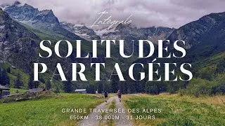 Miniature : 650KM DE MARCHE À TRAVERS LES ALPES - SOLITUDES PARTAGÉES