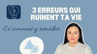 Miniature : Ces 3 erreurs t'empêchent  échanger de vie et voici comment y remédier.