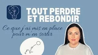 Miniature : COMMENT J'AI REBONDI QUAND TOUT SEMBLAIT PERDU (et comment toi aussi tu peux)