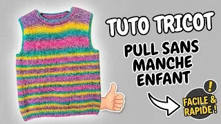 Miniature : Tuto tricot : pull sans manche du 2 au 12 ans, en pas à pas #tricot #tutotricot 