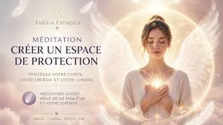 Miniature : Créer un espace de protection ✨ – Méditation guidée de protection énergétique