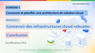 Miniature : 15 - Domaine 1 -  Module 2 : Conclusion : Concevoir des infrastructures cloud robustes