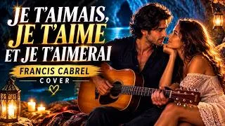 Miniature : Je t’aimais, je t’aime et je t’aimerai – Francis Cabrel | Cover