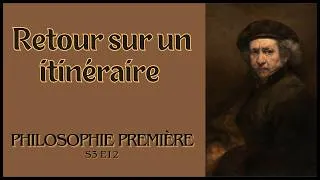 Miniature : Retour sur un itinéraire ⎮ Philosophie première, S3 E12