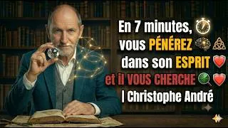 Miniature : En 7 minutes, vous PÉNÉREZ dans son ESPRIT et il VOUS CHERCHE | Christophe André