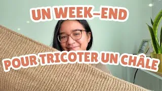 Miniature : Vlog tricot : un week-end pour tricoter le sophie shawl