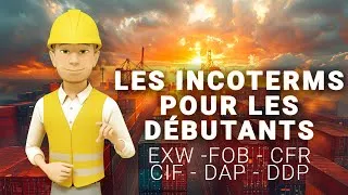 Miniature : LES INCOTERMS EXPLIQUÉS POUR  LES DÉBUTANTS EXW FOB CFR CIF DAP DDP