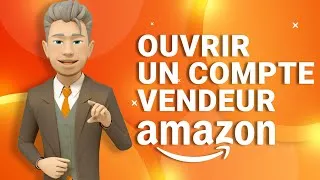 Miniature : OUVRIR UN COMPTE VENDEUR AMAZON