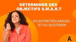 Miniature : Déterminer des objectifs S.M.A.R.T : En entretien annuel et au quotidien