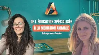 Miniature : De l'éducation spécialisée à la médiation animale : Le parcours de Jennifer Flambry | Témoignage #10