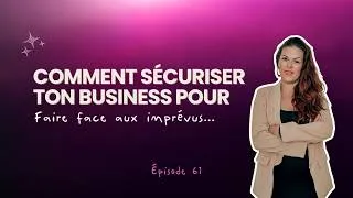 Miniature : EP 61 : Comment sécuriser ton business face aux imprévus