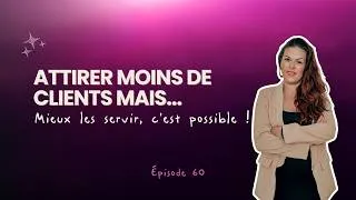 Miniature : EP 60 : Construire une offre haut de gamme : attirer moins de clients mais mieux les servir