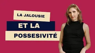Miniature : La jalousie et la possessivité