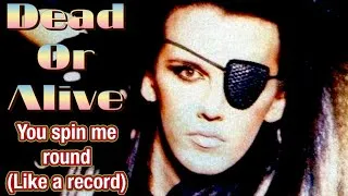 Miniature : Dead Or Alive - You spin Me Round (Like a record ) + Lyrics 