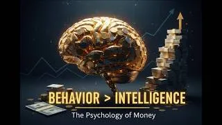 Miniature : The psychology of Money: Why Behavior Matters More Than Intelligence in Wealth