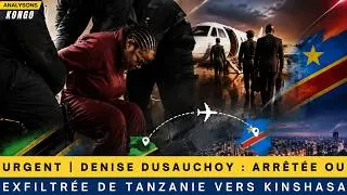 Miniature : 🚨🔥 URGENT  DENISE DUSAUCHOY  ARRÊTÉE OU EXFILTRÉE DE TANZANIE VERS KINSHASA  🇨🇩