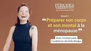 Miniature : Préparer son corps et son mental à la ménopause - Emmanuelle de Little Biceps #menopause