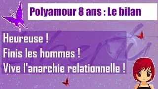 Miniature : 8 ans de polyamour : heureuse ! Fini les hommes ! Vive l'anarchie relationnelle !