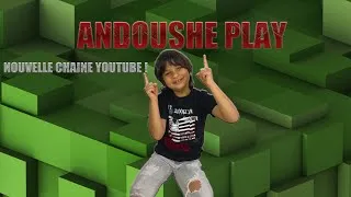 Miniature : JE VOUS PRESENTE MA NOUVELLE CHAINE YOUTUBE ANDOUSHE PLAY !