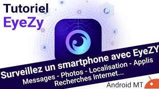 Miniature : Tutoriel eyeZy : Surveillez le téléphone de votre enfant (messages, photos, localisation...)