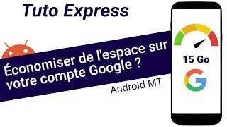 Miniature : Tuto Express : Comment économiser de l'espace sur votre compte Google ?