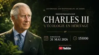 Miniature : Charles III : l'écologie en héritage | Teaser du mini-documentaire - Sortie le 31 mai 2026