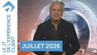 Miniature : Le JT de l'Expérience Client - Juillet 2026