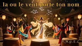 Miniature : "la ou le vent porte ton nom" - vertion original -  traditions chinois  - A.N.G.E.L