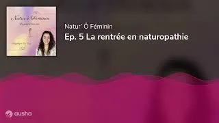 Miniature : Ep. 5 La rentrée en naturopathie