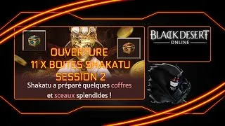 Miniature : BDO Evènement : Ouverture 10 x boîtes Shakatu + 1 gratuite