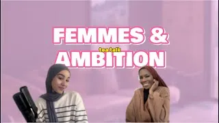 Miniature : être une femme ambitieuse en 2025 | tea talk w/ Libraz Ahmed