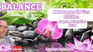 Miniature : BALANCE - Messages de Vos Guides - 15 Juin / 15 Juillet 2026: Ne lâchez rien 🙏🏼